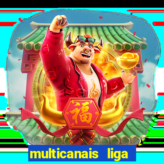 multicanais liga dos campees